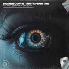 Max Fail, Svniivan & UNKNOAN - Somebody's Watching Me (Extended Techno Remix)