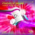 Thieves Of Dreams - Rave Non Stop (Extended Mix)