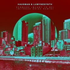 Hausman & Lumynesynth - Kenmore (Meant To Be) (Nitrous Oxide Remix)