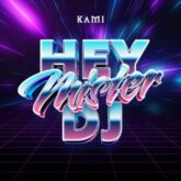 KAMI - HEY MISTER DJ