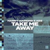 Harry Diamond x ADZ - Take Me Away (Extended Mix)