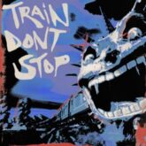 BOX CAR - Train Don't Stop