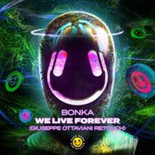 Bonka - We Live Forever (Giuseppe Ottaviani Retouch)