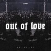 BROHUG - Out of Love