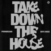 PromiseLand - Take Down the House (Boys Noize Remix)