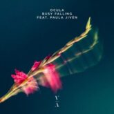 OCULA - Busy Falling (feat. Paula Jivén)