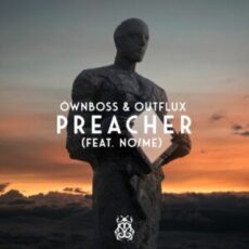 Öwnboss & Outflux feat. No/Me - Preacher (Extended Mix)