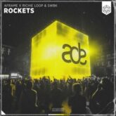 Aframe x Richie Loop & SWBK - Rockets
