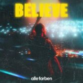 Alle Farben - Believe (Extended Mix)