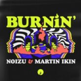 Noizu & Martin Ikin - Burnin'