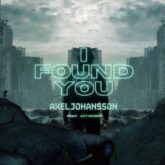 Axel Johansson - I Found You (feat. Jay Mason)