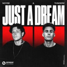 NOYSE & THNDERZ - Just A Dream