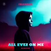 Imanbek - All Eyez On Me (Rework)