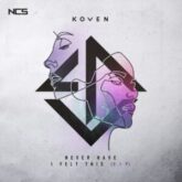 Koven - Never Have I Felt This VIP