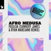 Afro Medusa - Pasilda (Sunnery James & Ryan Marciano Extended Remix)