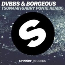 DVBBS & Borgeous - Tsunami (Gabry Ponte Remix)