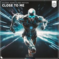 Kazden, Kohey & Red Motion - Close To Me