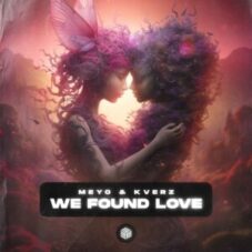 Meyo & Kverz - We Found Love (Extended Mix)
