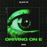 Alex M - Driving On E (Extended Mix)