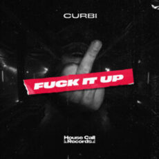 Curbi - Fuck It Up (Extended Mix)