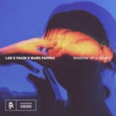 LAR x Fagin x Marg Pappas - Shadow Of A Doubt
