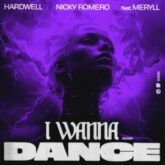 Hardwell & Nicky Romero - I Wanna Dance (feat. Meryll)