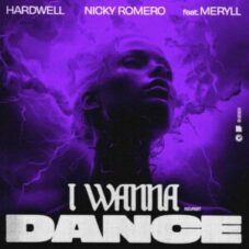 Hardwell & Nicky Romero - I Wanna Dance (feat. Meryll)