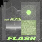 My Friend feat. Darla Jade - Flash (Extended Mix)