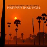 Dennis Sheperd & Gid Sedgwick - Happier Than Now (Extended Mix)