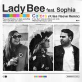 Lady Bee feat. Sophia - Colors (Kriss Reeve Remix)