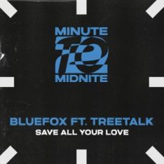 BlueFox feat. Treetalk - Save All Your Love (Extended Mix)