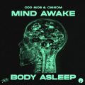 Odd Mob & OMNOM - Mind Awake, Body Asleep