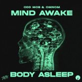 Odd Mob & OMNOM - Mind Awake, Body Asleep