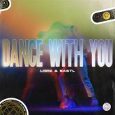 Limic & BASTL - Dance With You (Extended Mix)