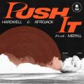 Hardwell & AFROJACK feat. MERYLL - Push It (Extended Mix)