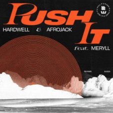 Hardwell & AFROJACK feat. MERYLL - Push It (Extended Mix)