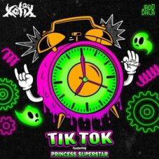 Xotix & Princess Superstar - Tik Tok