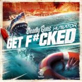 Deadly Guns & Mutilator - Get F#cked (feat. Disarray)