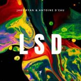 Jake Ryan & Antoine D'eau - LSD (Extended Mix)