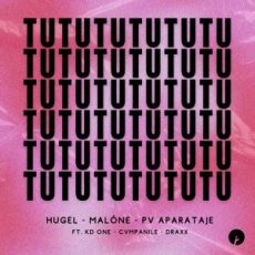 HUGEL, Malóne, PV Aparataje feat. KD One, Cvmpanile, Draxx - Tututu (Original Mix)
