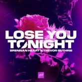Brennan Heart & Trevor Guthrie - Lose You Tonight (Extended Mix)