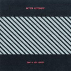 ZHU & Wax Motif - Better Recognize