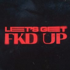 Alok, Mondello' G & Ceres - LET'S GET FKD UP (feat. Tribbs)