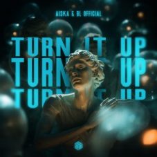 AISKA & BL Official - Turn It Up (Extended Mix)