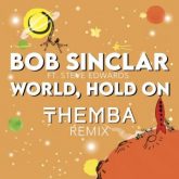 Bob Sinclar Ft. Steve Edwards - World Hold On (THEMBA Remix)