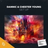 Dannic & Chester Young - Get Up