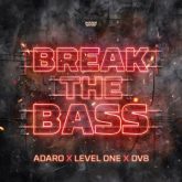 Adaro x Level One x Dv8 - Break The Bass (Extended Mix)