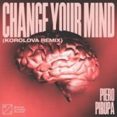 Piero Pirupa - Change Your Mind (Korolova Extended Remix)