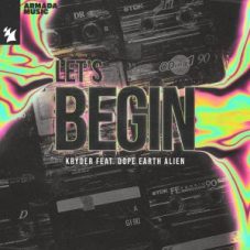 Kryder - Let's Begin (feat. Dope Earth Alien)