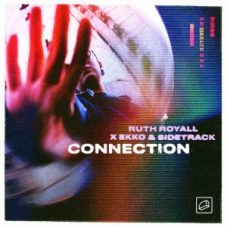 Ruth Royall x Ekko & Sidetrack - Connection